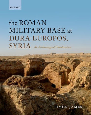 Roman Military Base at Dura-Europos, Syria, The