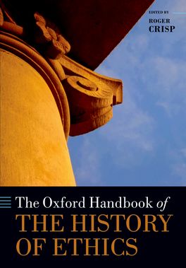 Oxford Handbook of the History of Ethics, The