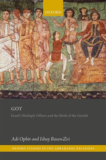 Goy Israel's Multiple Others and the Birth of the Gentile