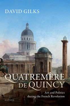 Quatremere de Quincy Art and Politics during the French Revolution