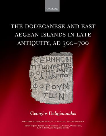 Dodecanese and East Aegean Islands in Late Antiquity, AD 300-700, The