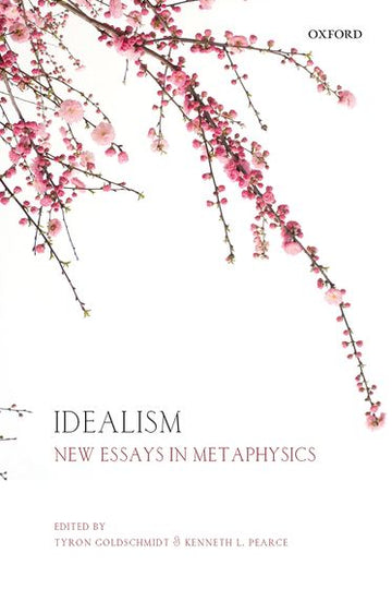 Idealism New Essays in Metaphysics