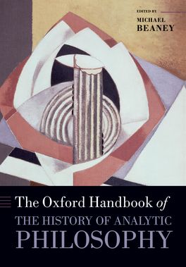 Oxford Handbook of the History of Analytic Philosophy, The