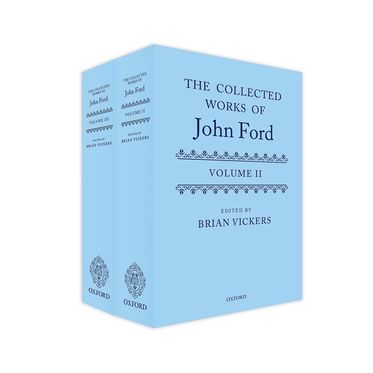 The Collected Works of John Ford, Volumes II and III