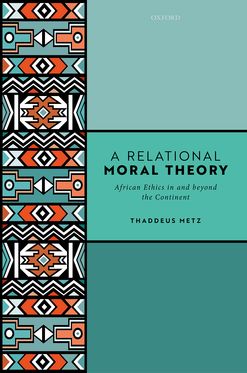 Relational Moral Theory African Ethics in and beyond the Continent, A