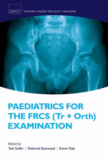 Paediatrics for the FRCS Tr + Orth Examination
