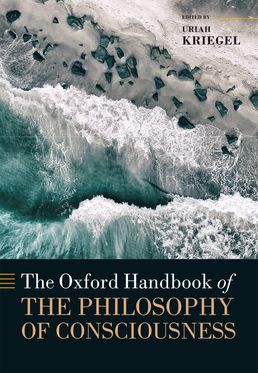 Oxford Handbook of the Philosophy of Consciousness, The