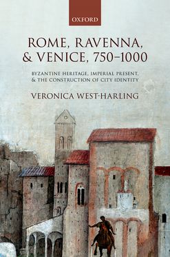 Rome, Ravenna, and Venice, 750-1000 Byzantine