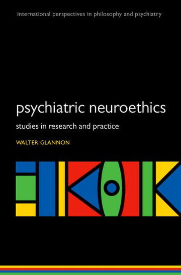 Psychiatric Neuroethics Studies in Research and Practice