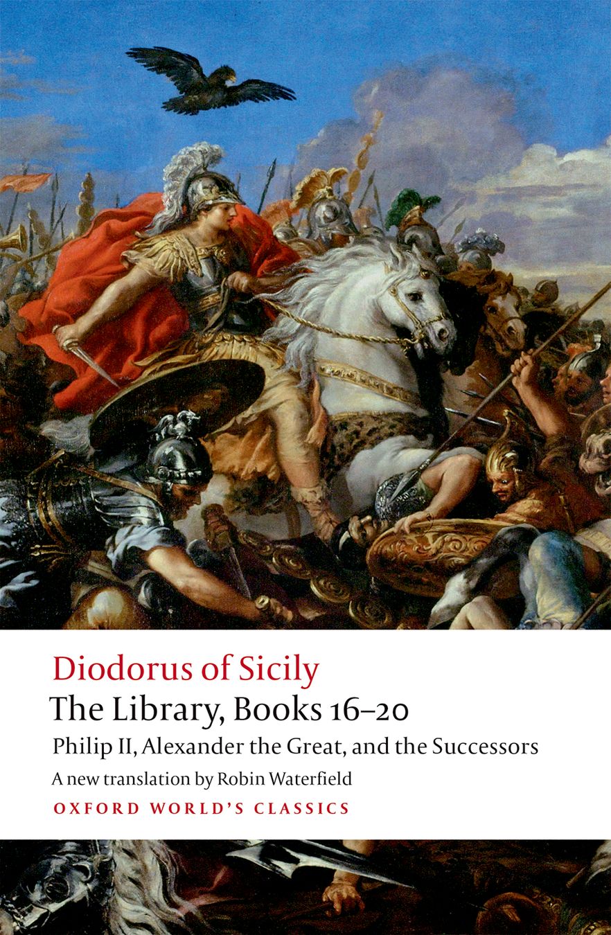 Library, Books 16-20 Philip II, Alexander the Great, and the Successors, The