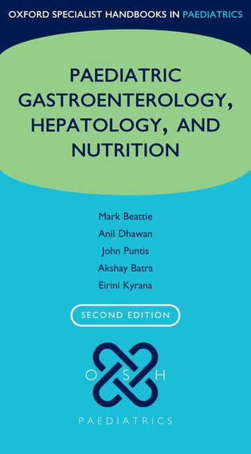 Oxford Specialist Handbook of Paediatric Gastroenterology, Hepatology