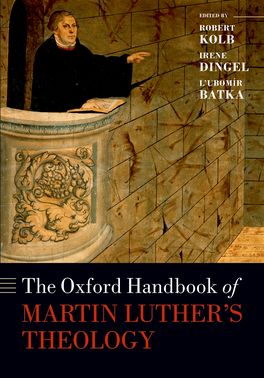 Oxford Handbook of Martin Luther's Theology, The