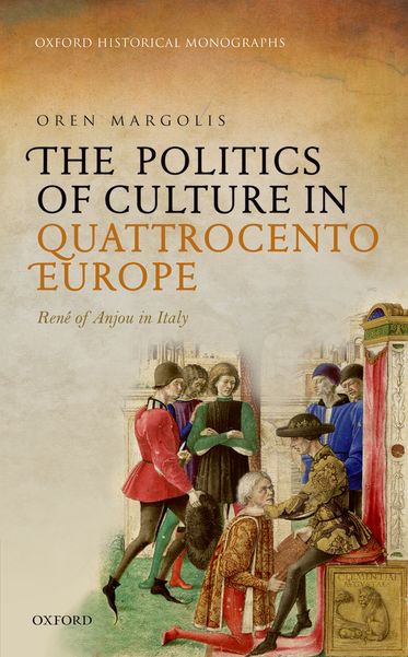 The Politics of Culture in Quattrocento Europe