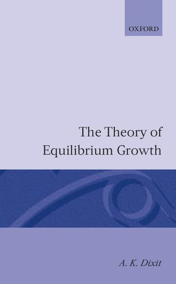 Theory of Equilibrium Growth, The