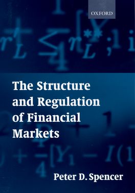 The Structure and Regulation of Financial Markets
