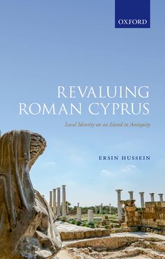 Revaluing Roman Cyprus Local Identity on an Island in Antiquity