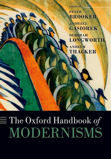 Oxford Handbook of Modernisms, The