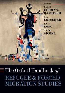 Oxford Handbook of Refugee and Forced Migration Studies, The