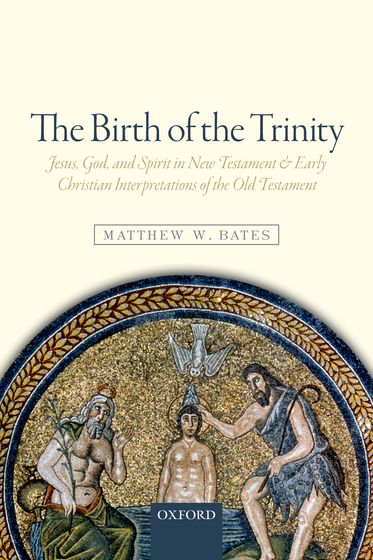 The Birth of the Trinity: Jesus, God & Spirit In New Testament & Early