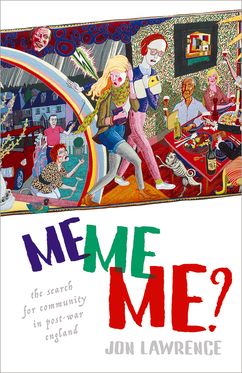 Me Me Me The Search for Community in Post-war England
