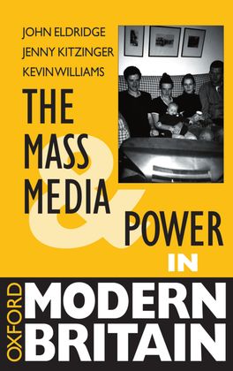 Mass Media and Power in Modern Britain, The