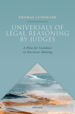 Universals in Legal Reasoning by Judges A Plea for Candor in Decision-Making