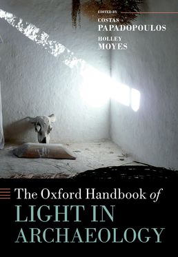 Oxford Handbook of Light in Archaeology, The