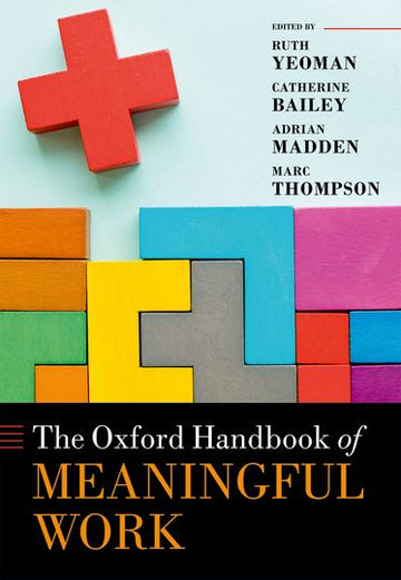 Oxford Handbook of Meaningful Work, The