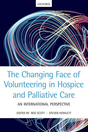 Changing Face of Volunteering in Hospice and Palliative Care, The