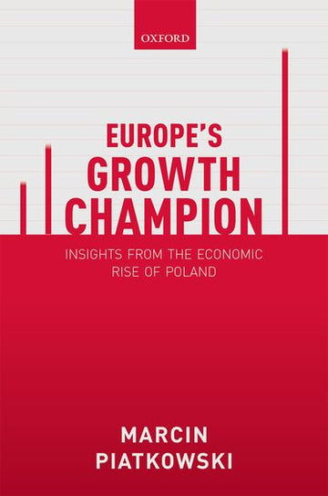 Europe's Growth Champion Insights from the Economic Rise of Poland