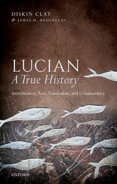 Lucian True History Introduction Text Translation and Commentary