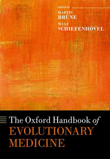 The Oxford Handbook of Evolutionary Medicine