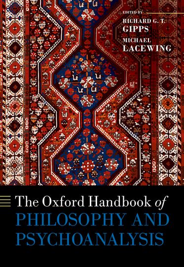 The Oxford Handbook of Philosophy and Psychoanalysis