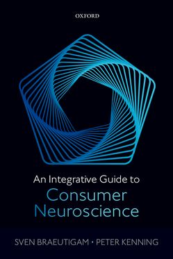 Integrative Guide to Consumer Neuroscience, An