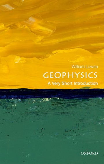 Geophysics A Very Short Introduction