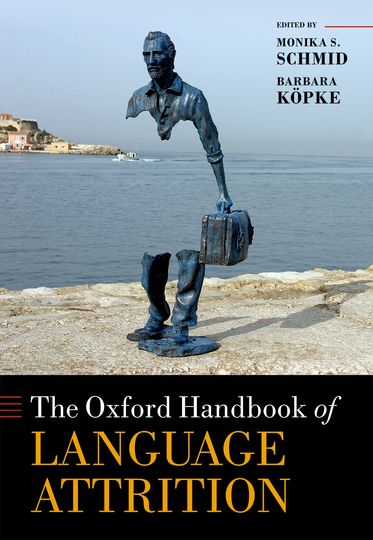 Oxford Handbook of Language Attrition, The