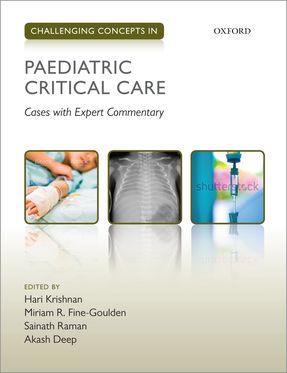 Challenging Concepts in Paediatric Critical Care Cases with Expert Commentary