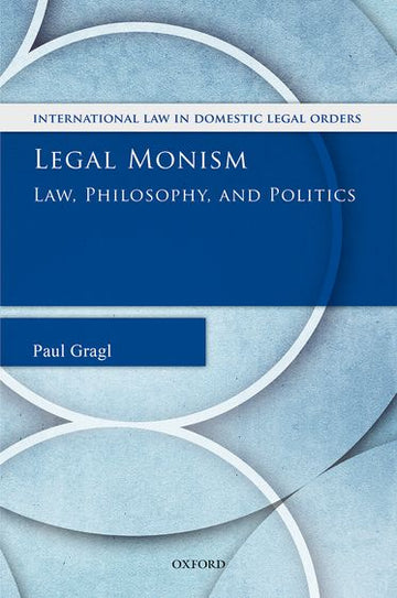 Legal Monism Law, Philosophy, and Politics