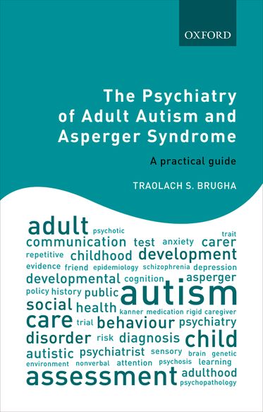 The Psychiatry of Adult Autism and Asperger Syndrome A practical guide