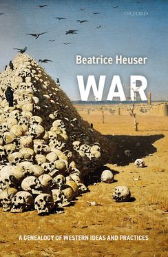 War A Genealogy of Western Ideas and Practices