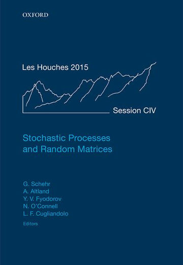 Stochastic Processes and Random Matrices Lecture Notes of the Les Houches Summer