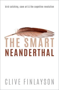 Smart Neanderthal Bird catching, Cave Art, and the Cognitive Revolution, The