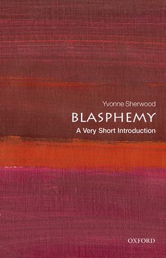 Blasphemy A Very Short Introduction