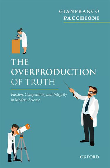 Overproduction of Truth, The