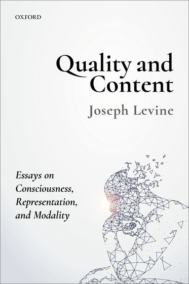 Quality and Content Essays on Consciousness, Representation, and Modality