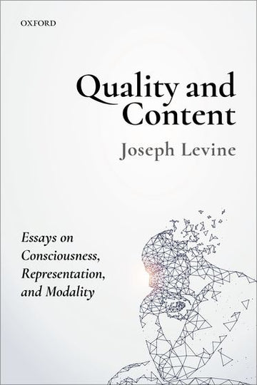Quality and Content Essays on Consciousness, Representation, and Modality