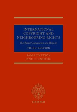International Copyright and Neighbouring Rights The Berne Convention and Beyond