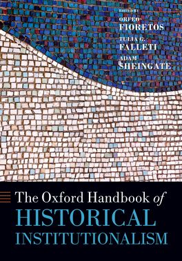 Oxford Handbook of Historical Institutionalism, The