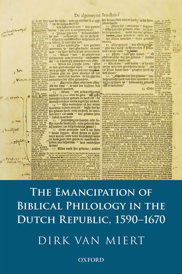 Emancipation of Biblical Philology in the Dutch Republic, 1590-1670, The