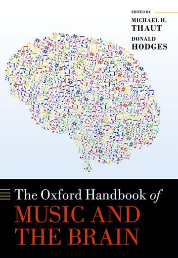 Oxford Handbook of Music and the Brain, The